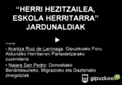 HERRI HEZITZAILEA, ESKOLA HERRITARRA jardunaldien aurkezpena DONOSTIAn