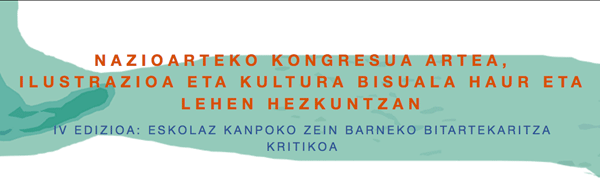 “Artea, Ilustrazioa eta Kultura Bisuala Haur eta Lehen Hezkuntzan” Biltzarra