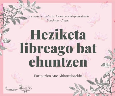 Ane Ablanedok "Heziketa libreago bat ehuntzen" formazioa emango du Orioko Zingira eskolan eta online